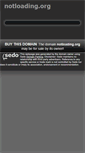 Mobile Screenshot of notloading.org